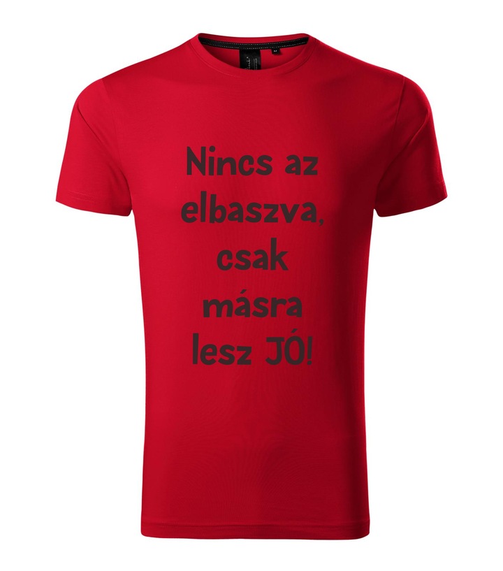 Nincs az elbaszva, csak másra lesz jó - Prémium férfi póló F1 piros