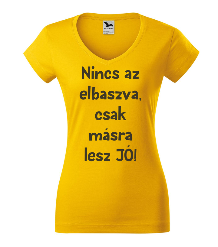 Nincs az elbaszva, csak másra lesz jó - V-nyakú női póló sárga