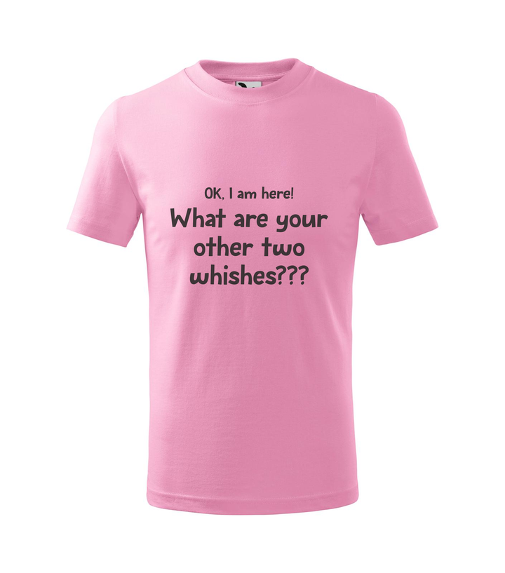 OK, i am here. What are your other two wishes - Gyerek póló rózsaszín
