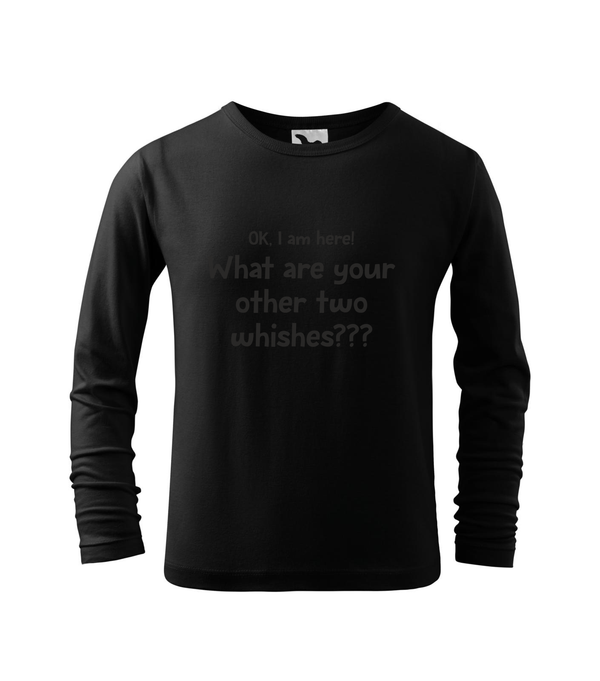 OK, i am here. What are your other two wishes - Hosszú ujjú gyerek póló fekete
