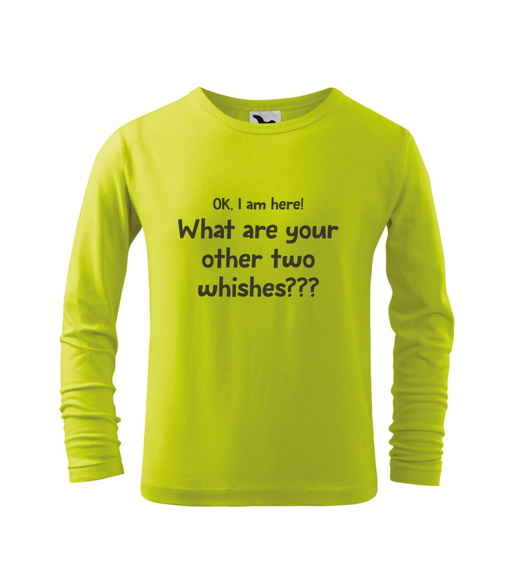 OK, i am here. What are your other two wishes - Hosszú ujjú gyerek póló lime