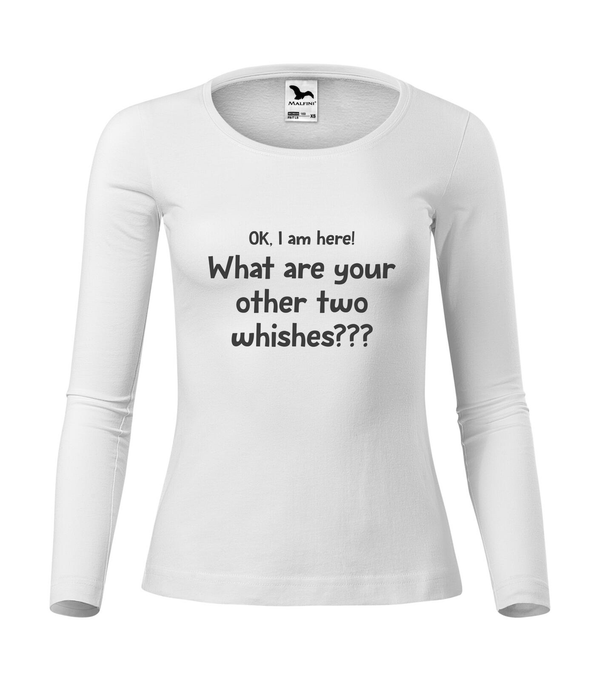 OK, i am here. What are your other two wishes - Hosszú ujjú női póló fehér