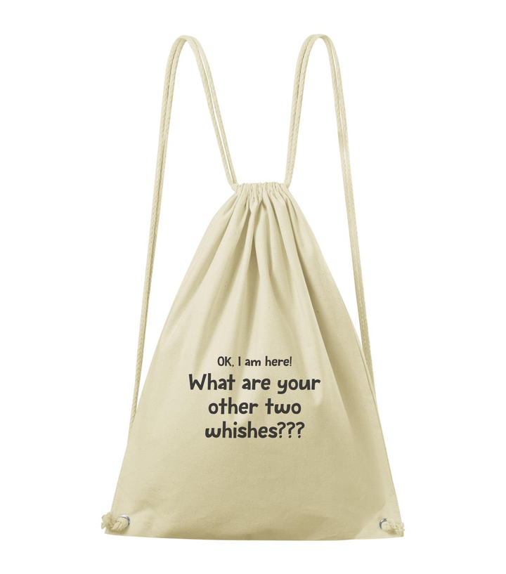 OK, i am here. What are your other two wishes - Pamut hátizsák natúr