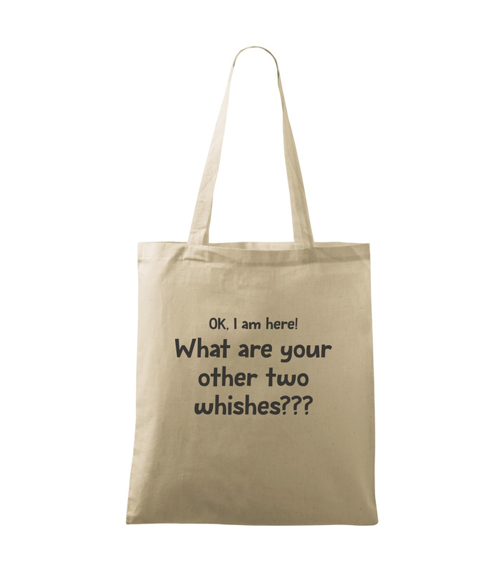 OK, i am here. What are your other two wishes - Vászontáska (42 x 38 cm) natúr