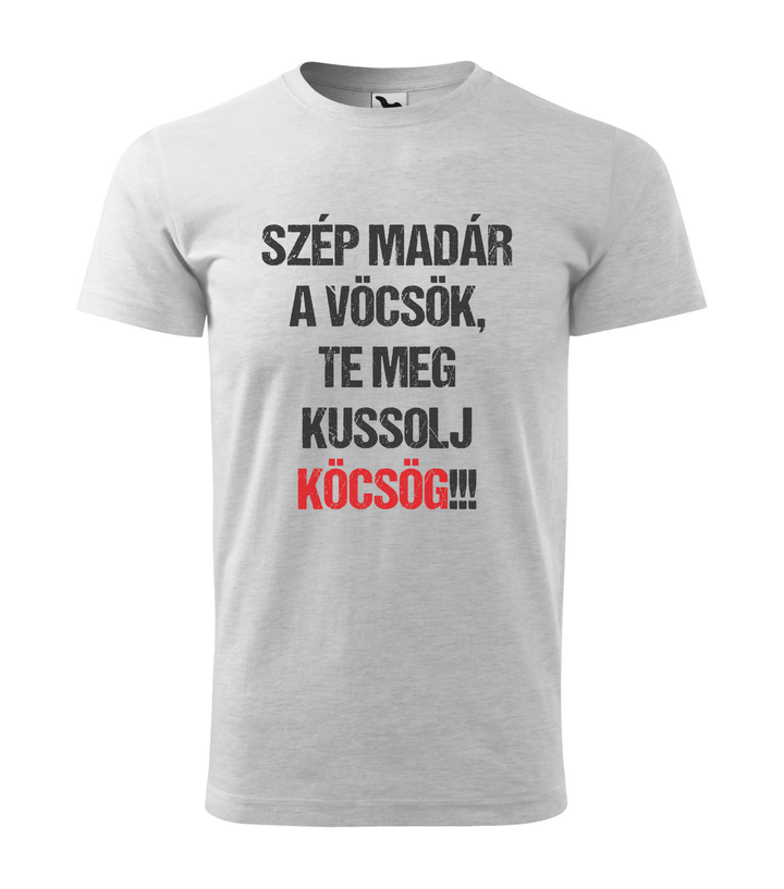 Szép madár a vöcsök, Te meg ... - Férfi póló világosszürke