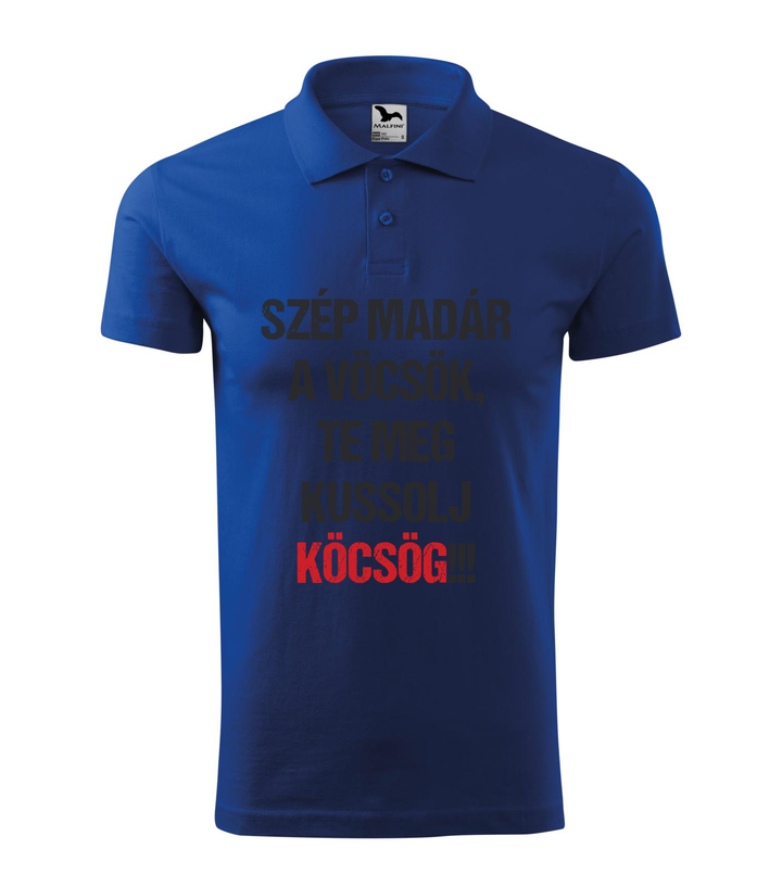 Szép madár a vöcsök, Te meg ... - Galléros férfi póló királykék