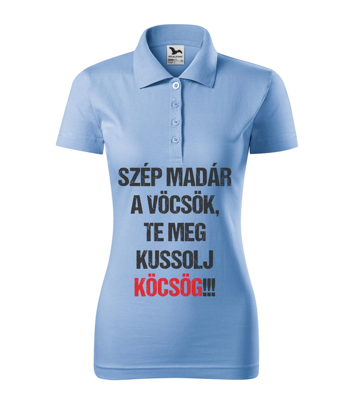 Szép madár a vöcsök, Te meg ... - Galléros női póló égszínkék