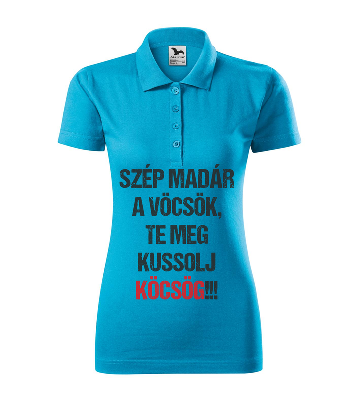 Szép madár a vöcsök, Te meg ... - Galléros női póló türkiz