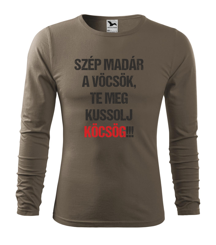 Szép madár a vöcsök, Te meg ... - Hosszú ujjú férfi póló army