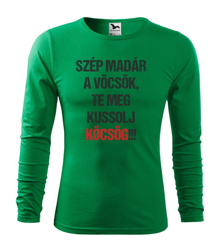 Szép madár a vöcsök, Te meg ... - Hosszú ujjú férfi póló fűzöld