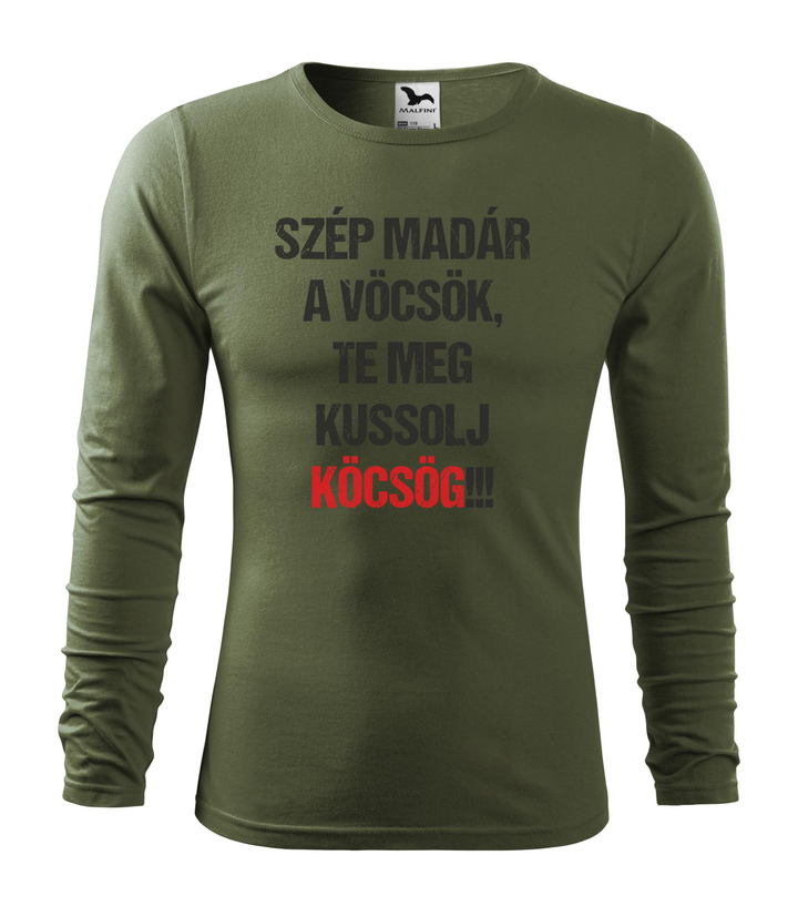 Szép madár a vöcsök, Te meg ... - Hosszú ujjú férfi póló khaki
