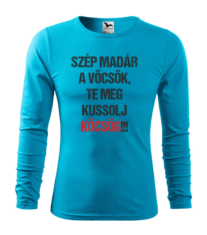 Szép madár a vöcsök, Te meg ... - Hosszú ujjú férfi póló türkiz