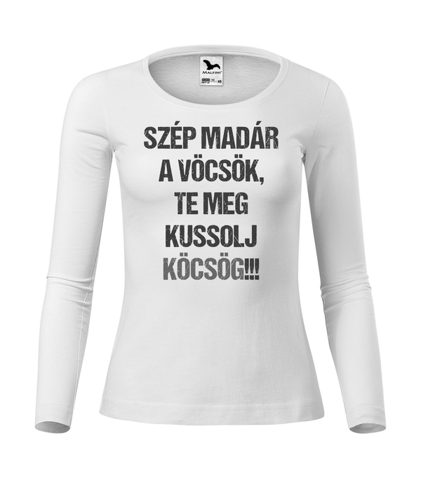 Szép madár a vöcsök, Te meg ... - Hosszú ujjú női póló fehér