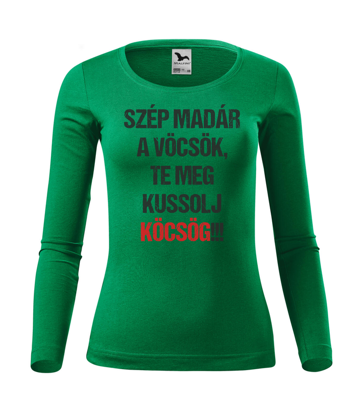 Szép madár a vöcsök, Te meg ... - Hosszú ujjú női póló fűzöld