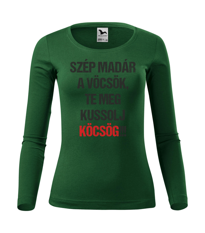 Szép madár a vöcsök, Te meg ... - Hosszú ujjú női póló üvegzöld
