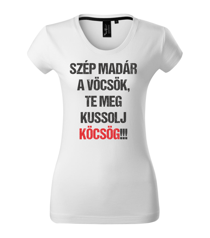Szép madár a vöcsök, Te meg ... - Prémium női póló fehér