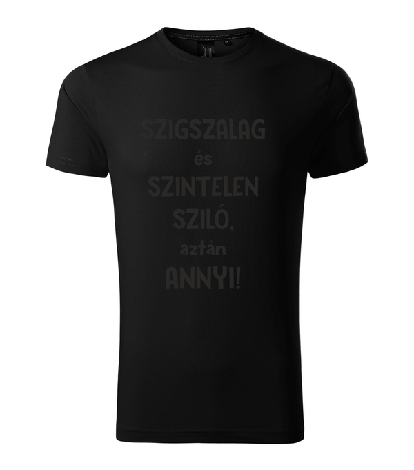 Szigszalag és szintelen sziló, aztán annyi - Prémium férfi póló fekete