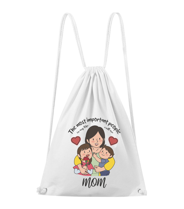The most important people in my life call me mom - Pamut hátizsák fehér