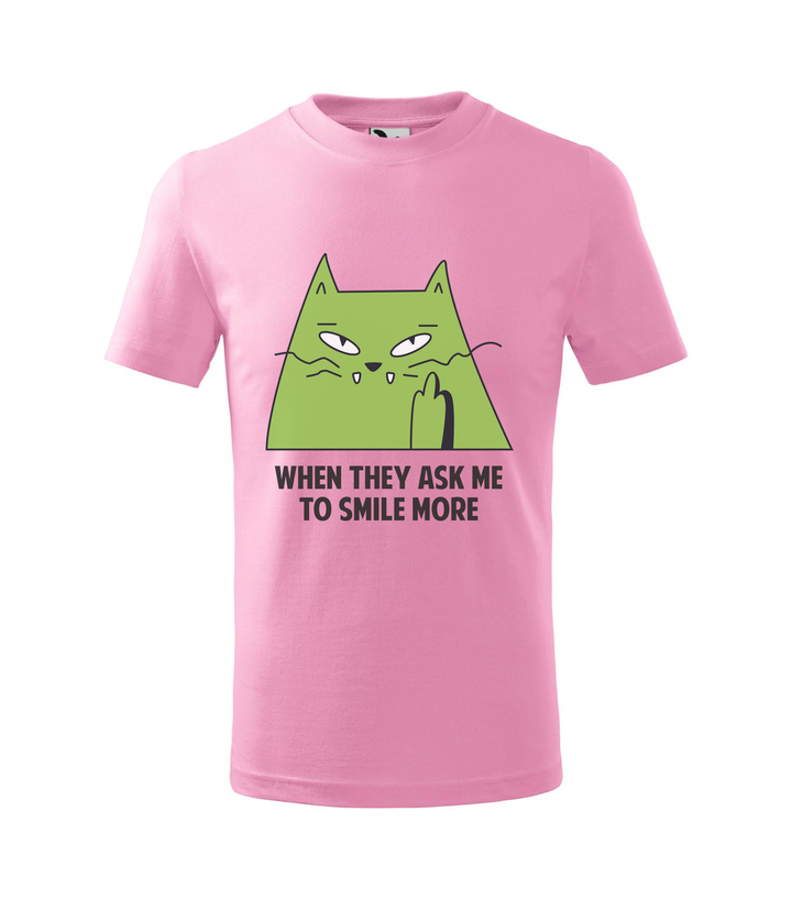 When they ask me to smile more - Gyerek póló rózsaszín